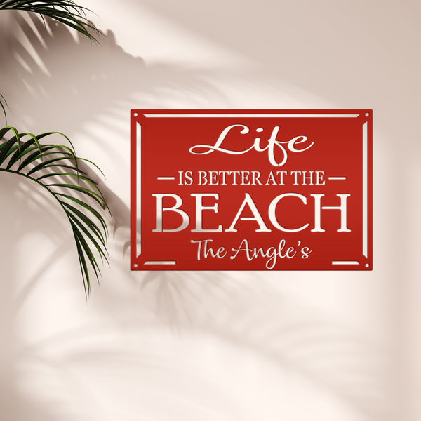 Life Is Better at the Beach Metal Sign - Personalized Wall Hanging