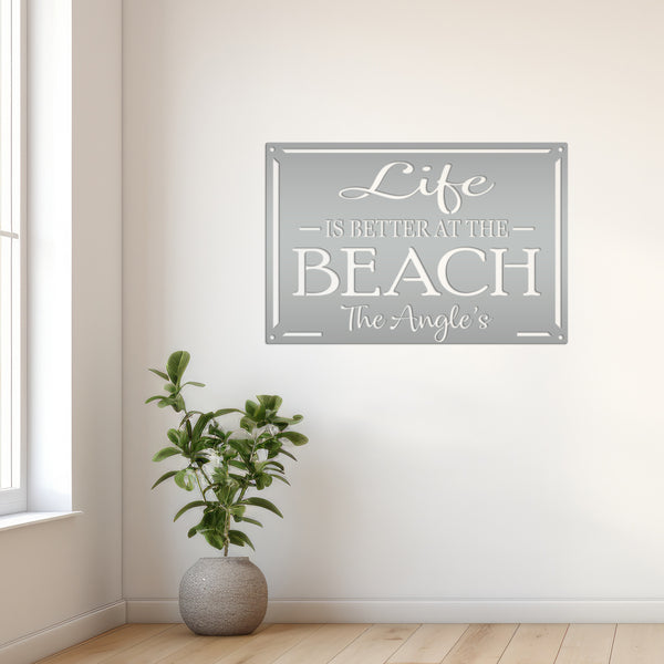 Life Is Better at the Beach Metal Sign - Personalized Wall Hanging