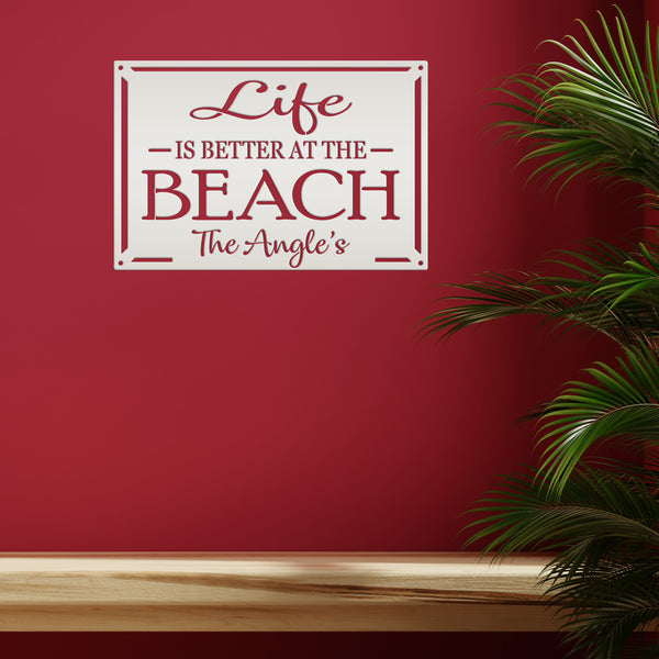 Life Is Better at the Beach Metal Sign - Personalized Wall Hanging