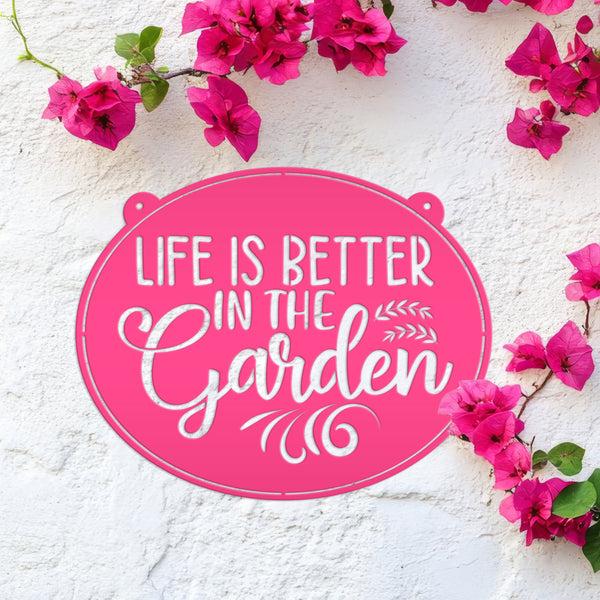 Metal Garden Sign , Life is Better In The Garden, Gardener Gift, Floral Garden Sign, Flower Garden Wall Art, Garden Art