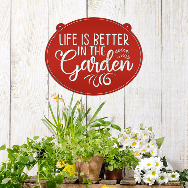 Metal Garden Sign -  Life is Better In The Garden