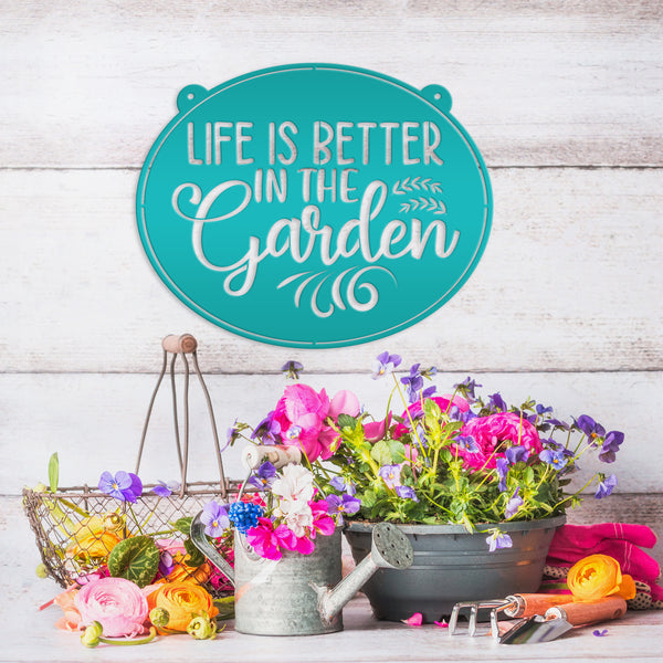 Metal Garden Sign -  Life is Better In The Garden