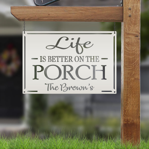 Personalize Life Is Better On The Porch Metal Sign-Personalize the Sign to Lake-Porch- Patio -Beach-