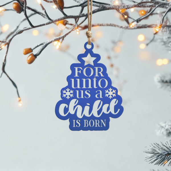 Metal Christmas Ornament For Unto Us A Child Is Born - Handmade Holiday Decor - Inspirational Quote - Seasonal Decoration - Stocking Stuffer