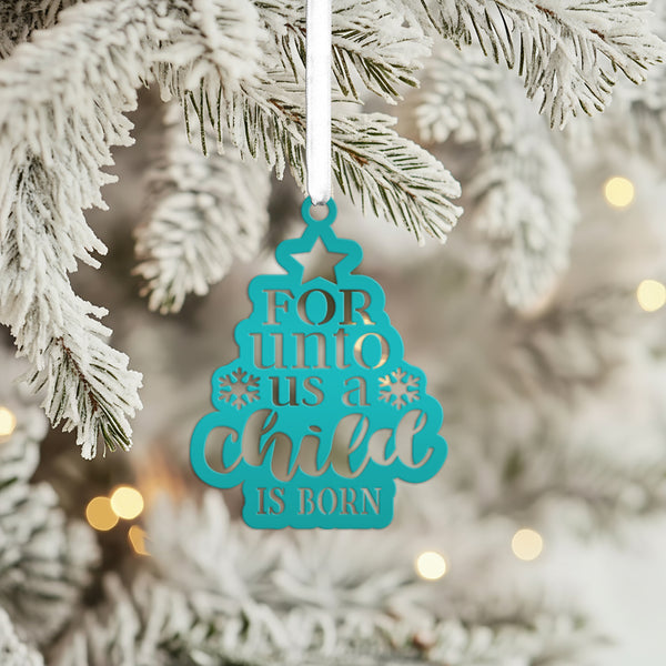 Metal Christmas Ornament For Unto Us A Child Is Born - Handmade Holiday Decor - Inspirational Quote - Seasonal Decoration - Stocking Stuffer