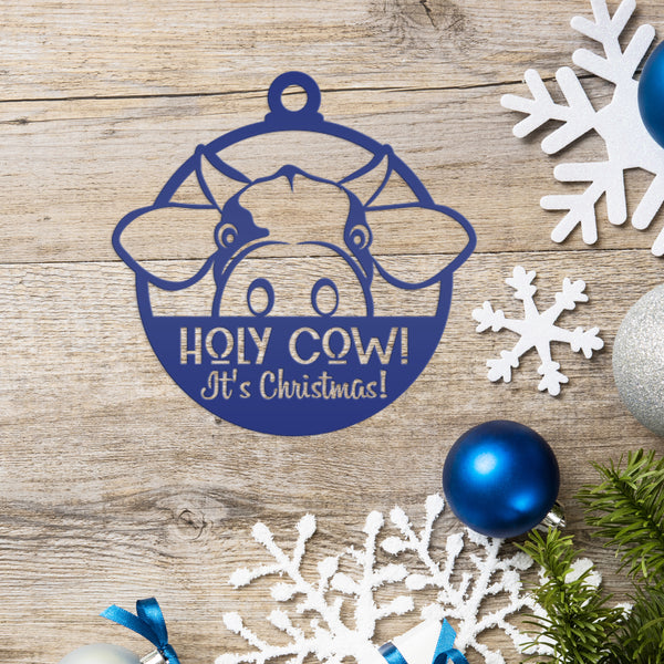 Holy Cow It's Christmas Metal Ornament, Holiday Decor, Farm Ornament