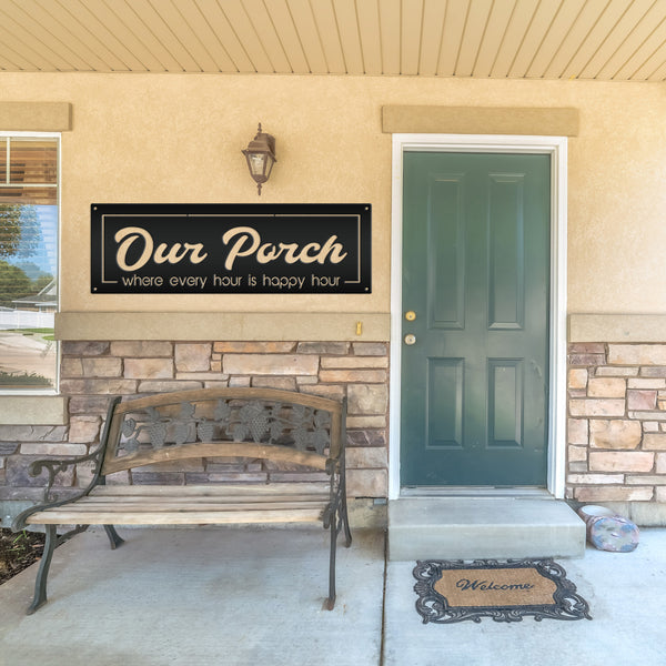 Our Porch Where Every Hour Is Happy Hour Metal Sign-Patio-Pool-Business Metal Sign-Happy Hour Metal Sign