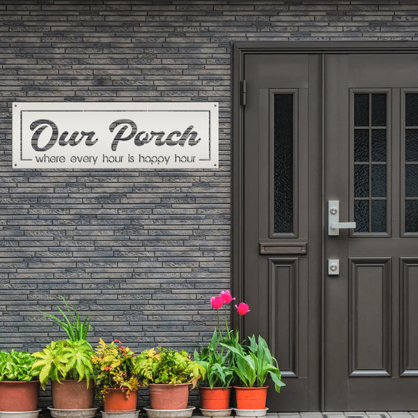 Our Porch Where Every Hour Is Happy Hour Metal Sign-Patio-Pool-Business Metal Sign-Happy Hour Metal Sign