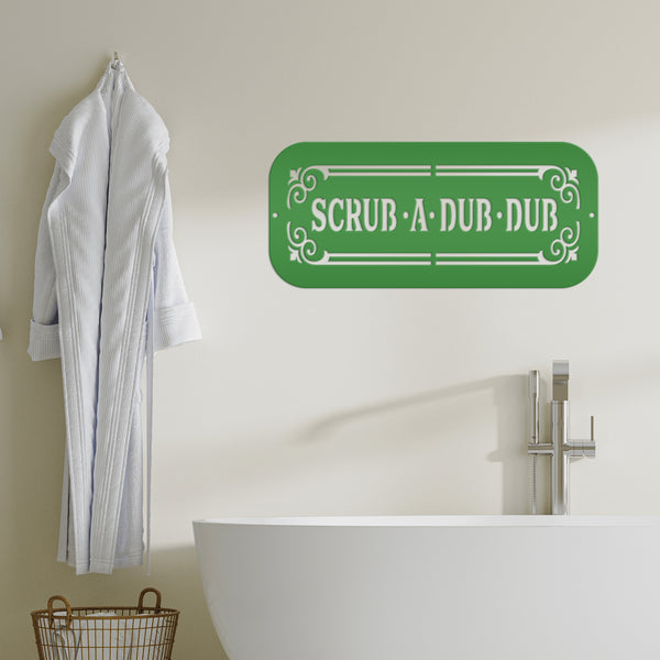 Scrub A Dub Dub Bathroom Metal Sign-Bathroom -Wash House-Shower House-Powder Room-Restroom-Bath House-Home Decor for Bathroom-Wall Art and Decor for Bathroom
