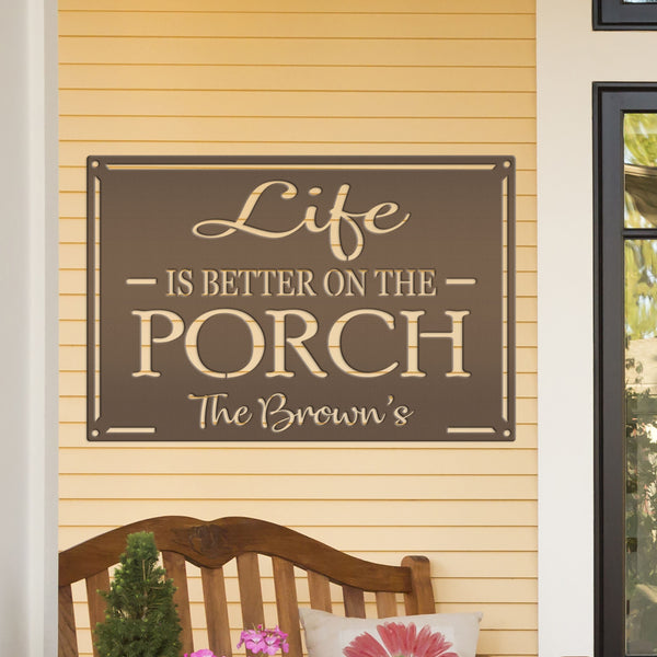 Life Is Better On The Porch Metal Sign - Speed Fabrication