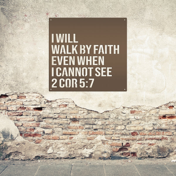 I Will Walk By Faith Even When I cannot See Home Metal Sign -Christian Home Decor-Wall Art-Wall Decor-Wall Metal Decal -Bible Verse Art-Hanging Bible Verse Words Art