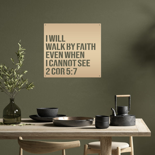 I Will Walk By Faith Even When I cannot See Home Metal Sign -Christian Home Decor-Wall Art-Wall Decor-Wall Metal Decal -Bible Verse Art-Hanging Bible Verse Words Art