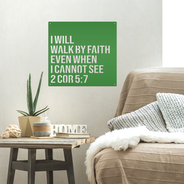 I Will Walk By Faith Even When I cannot See Home Metal Sign -Christian Home Decor-Wall Art-Wall Decor-Wall Metal Decal -Bible Verse Art-Hanging Bible Verse Words Art