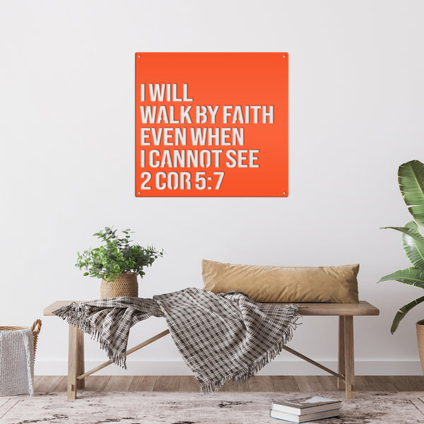 I Will Walk By Faith Even When I cannot See Home Metal Sign -Christian Home Decor-Wall Art-Wall Decor-Wall Metal Decal -Bible Verse Art-Hanging Bible Verse Words Art