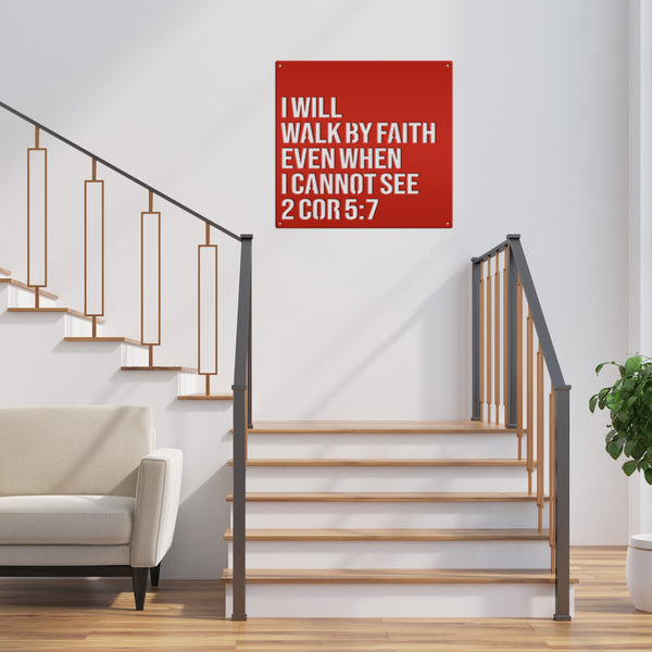 I Will Walk By Faith Even When I cannot See Home Metal Sign -Christian Home Decor-Wall Art-Wall Decor-Wall Metal Decal -Bible Verse Art-Hanging Bible Verse Words Art