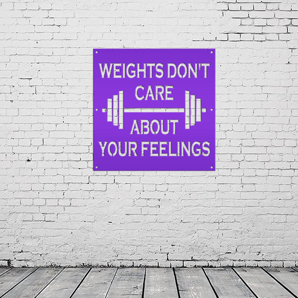 Weights Don't Care About Your Feelings Square Gym Metal Sign-Funny Gym Sign-Fitness Signs -Home Gym Signs-Funny Fitness Signs -Gym Sign Ideas-Gym Signs for Home