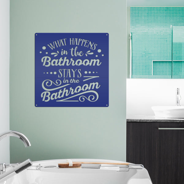 What Happens In The Bathroom Stays In The Bathroom Metal Sign-Bathroom Sign-Bath House -Shower House-Powder Room Wall Art- Wall Decor-Bathroom Decor