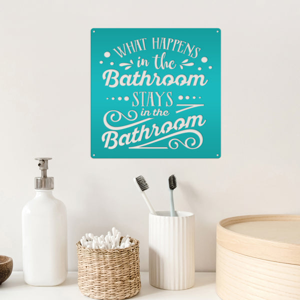 What Happens In The Bathroom Stays In The Bathroom Metal Sign-Bathroom Sign-Bath House -Shower House-Powder Room Wall Art- Wall Decor-Bathroom Decor