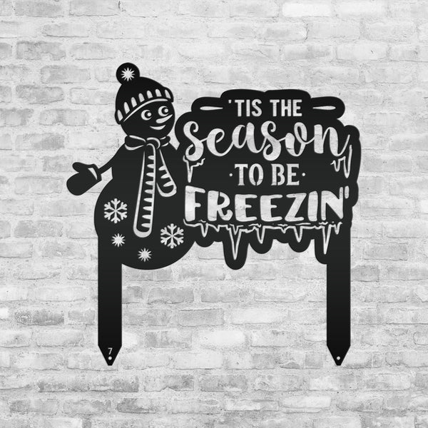 Winter Snowman Tis The Season To Be Freezin' Christmas/Holiday Yard Stake