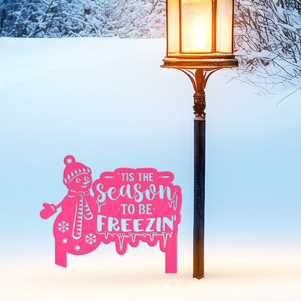 Winter Snowman Tis The Season To Be Freezin' Christmas/Holiday Yard Stake