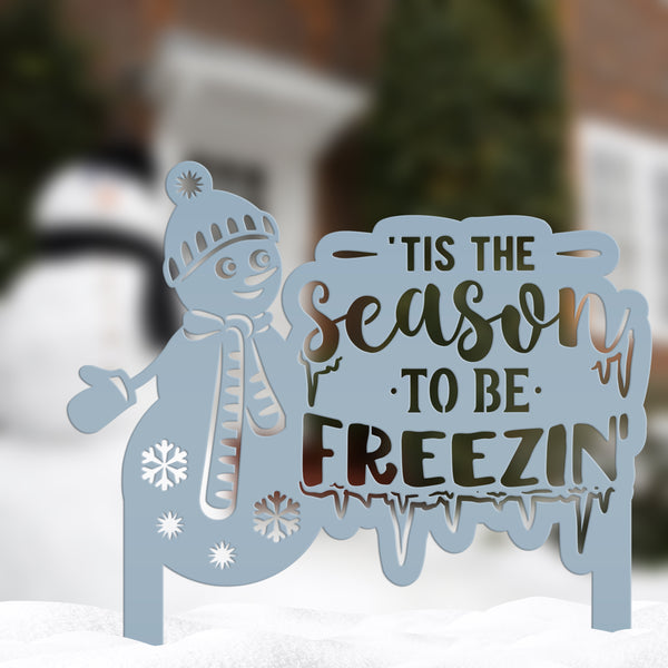 Winter Snowman Tis The Season To Be Freezin' Christmas/Holiday Yard Stake