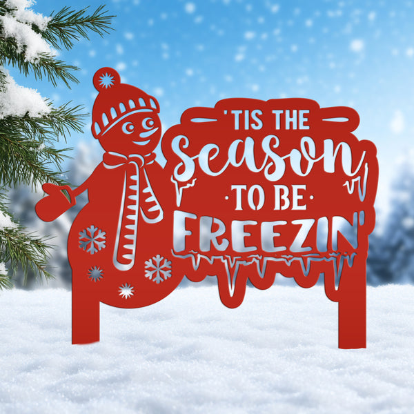 Winter Snowman Tis The Season To Be Freezin' Christmas/Holiday Yard Stake
