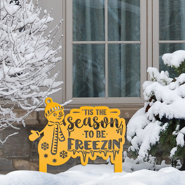 Winter Snowman Tis The Season To Be Freezin' Christmas/Holiday Yard Stake