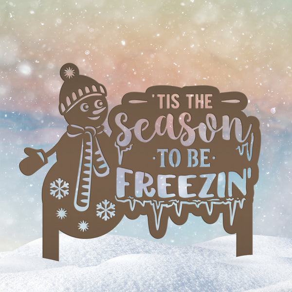 Winter Snowman Tis The Season To Be Freezin' Christmas/Holiday Yard Stake
