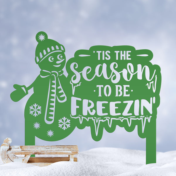 Winter Snowman Tis The Season To Be Freezin' Christmas/Holiday Yard Stake