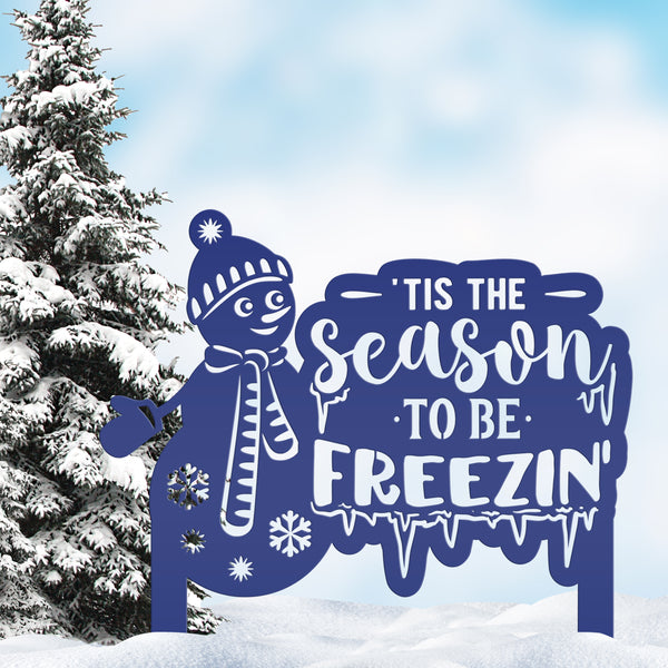Winter Snowman Tis The Season To Be Freezin' Christmas/Holiday Yard Stake