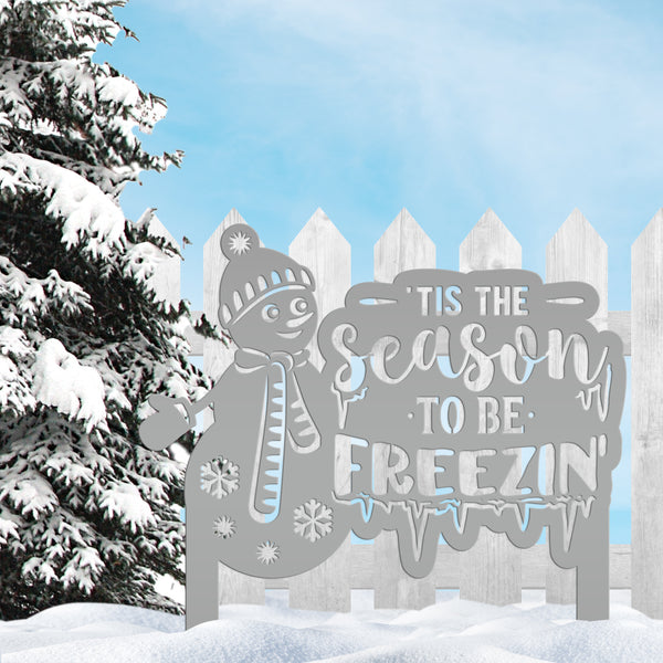 Winter Snowman Tis The Season To Be Freezin' Christmas/Holiday Yard Stake