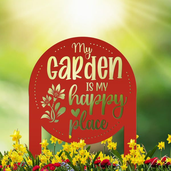 My Garden Is My Happy Place Metal Yard Stake , Garden Decor, Mother's Day Gift, Gift For Grandma