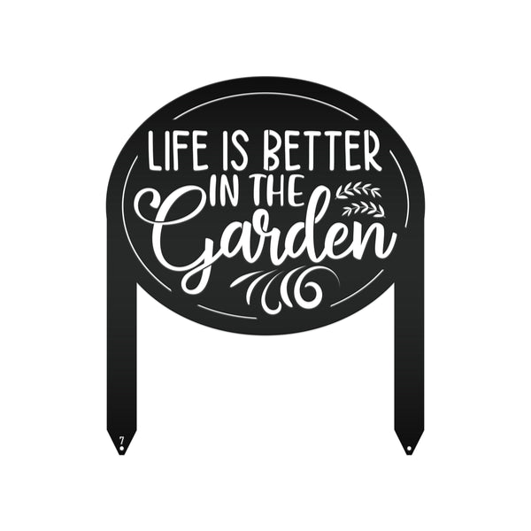 Life is Better in the Garden Metal Yard Stake, Garden Decor, Mother's Day Gift, Gift for the Gardner, Gift for Grandma