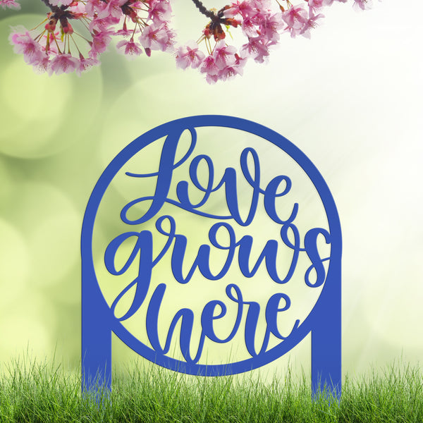 Love Grows Here Metal Yard Stake - Garden Decor- Mother's Day Gift-Flowerbed Yard Decor