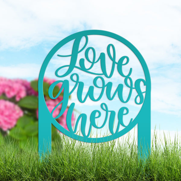 Love Grows Here Metal Yard Stake - Garden Decor- Mother's Day Gift-Flowerbed Yard Decor