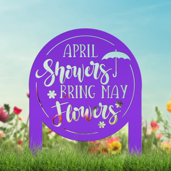 April Showers bring May Flowers Metal Yard Stake - Spring Decor-Spring Yard Art-Spring Yard Decor