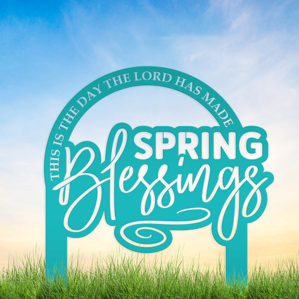 Metal Christian Spring Blessings Metal Yard Stake - Spring Decor - This is the day the Lord has made-Memorial Gravesite Decoration