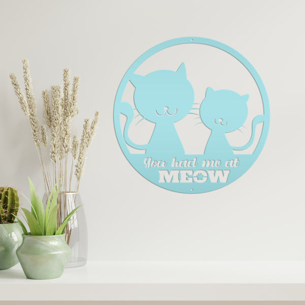 You Had Me At Meow Cat Metal Sign