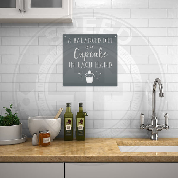 A Balanced Diet is a Cupake in Each Hand Metal Sign