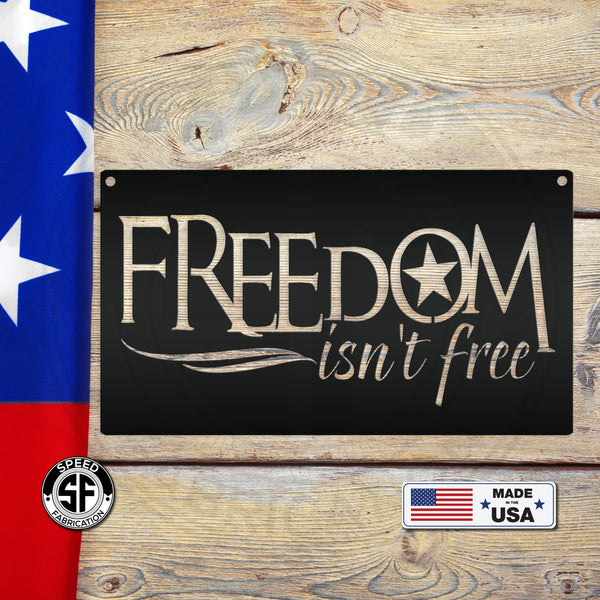 Freedom Isn't Free American Metal Sign