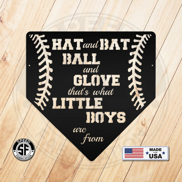 Hat And Bat Ball And Glove That's What Little Boys Are Made From Homebase Baseball Metal Sign