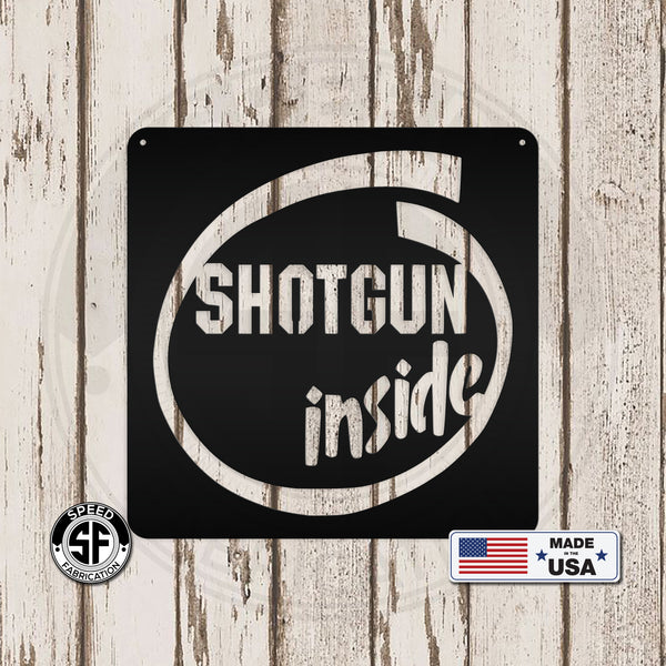 Shotgun Inside Metal Sign
