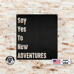 Say Yes To New Adventures Home Décor Metal Sign