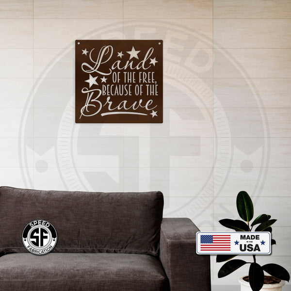 Land Of The Free Because Of The Brave American Metal Sign