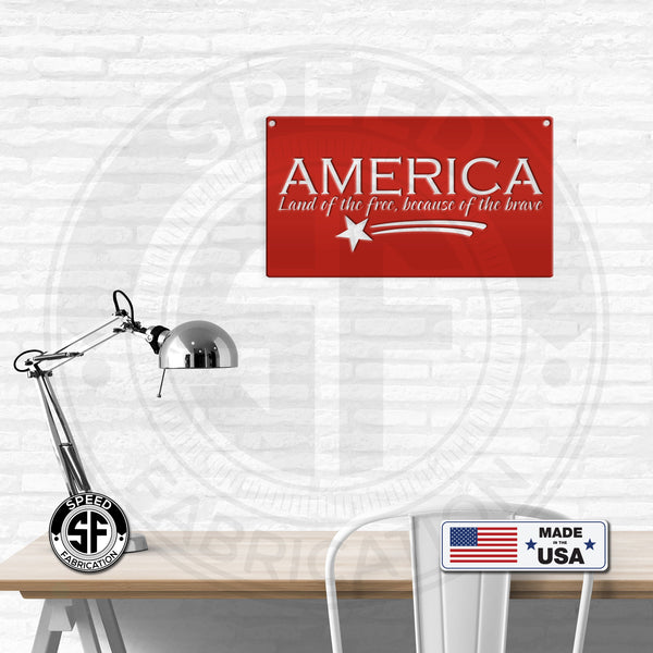 America Land Of the Free Because of the Brave Metal Sign