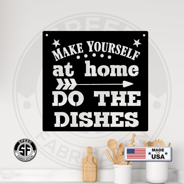 Make Yourself At Home Do The Dishes Metal Sign