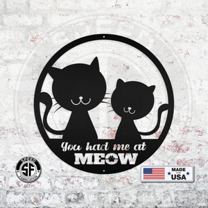 You Had Me At Meow Cat Metal Sign