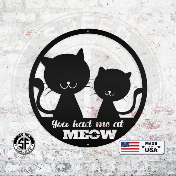 You Had Me At Meow Cat Metal Sign