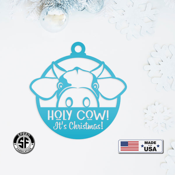 Holy Cow It's Christmas Metal Ornament, Holiday Decor, Farm Ornament