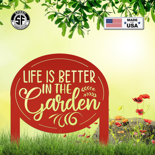 Life is Better in the Garden Metal Yard Stake, Garden Decor, Mother's Day Gift, Gift for the Gardner, Gift for Grandma